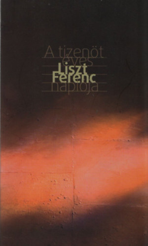 Hárs Ernő (ford.) - A tizenöt éves Liszt Ferenc naplója