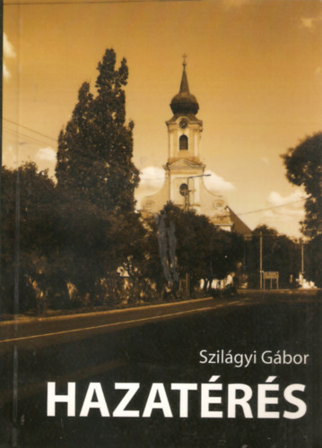 Szil�gyi G�bor - Hazat�r�s
