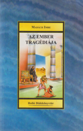 Madách Imre - Az ember tragédiája