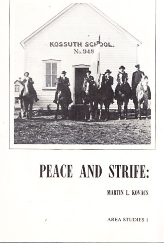 Martin L. Kov�cs - Peace and strife: some facets of the history of an early prairie community