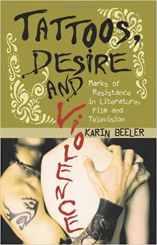 Karin Beeler - Tattoos, Desire And Violence