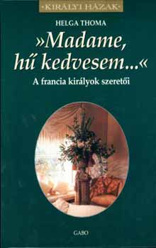 Helga Thoma - Madame, h� kedvesem...