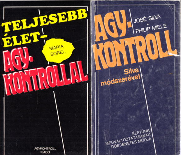 Jos� Silva,Philip Miele Maria Sorel - Teljesebb �let - Agykontrollal + Agykontroll Silva m�dszer�vel