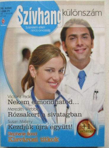 Meredith Webber, Susan Mallery, Stephanie Bond Victoria Pade - Sz�vhang k�l�nsz�m 36. k�tet  Nekem elmondhatod, R�zsakert a sivatagban, Kezdj�k �jra egy�tt, Kisv�rosi titkok