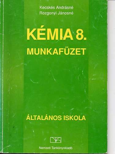 Dr. Kecsks Andrsn; Rozgonyi Jnosn - Kmia 8. - Munkafzet