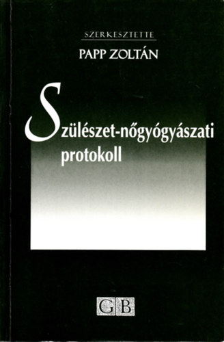 Papp Zoltn - Szlszet-Ngygyszati protokoll