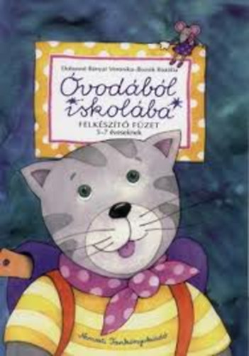 Dobosn� B�nyai Veronika Bozsik Roz�lia - �vod�b�l iskol�ba - Felk�sz�t� f�zet 5-7 �veseknek