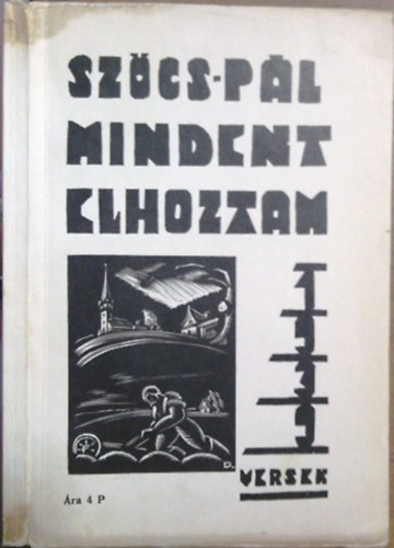 Szcs Pl - Mindent elhoztam (Versek) - Dehny Lajos s Almsi Gyula Bla fametszeteivel