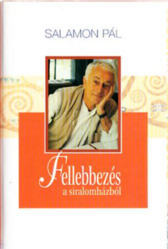 Salamon P�l - Fellebbez�s a siralomh�zb�l - dedik�lt