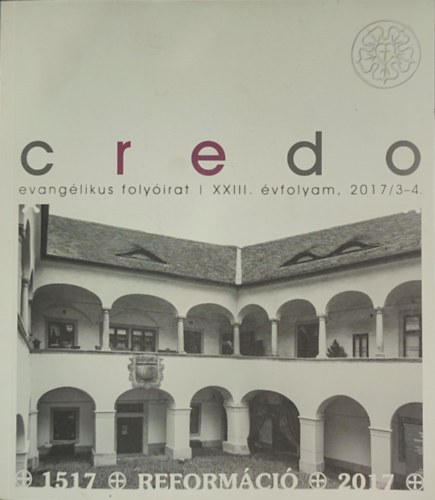 Credo - Evang�likus foly�irat-XXIII. �vfolyam, 2017/3-4.
