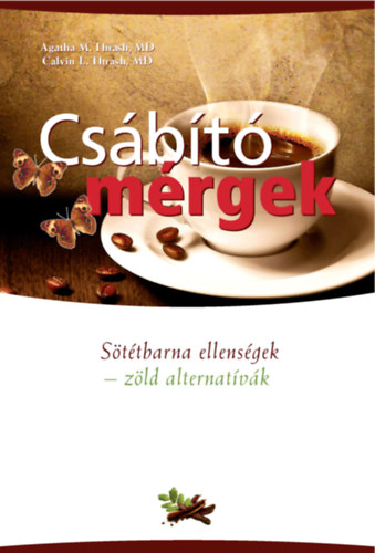 Dr. Agatha M. Thrash Calvin L. Thrash - Csbt mrgek (Sttbarna ellensgek-zld alternatvk)