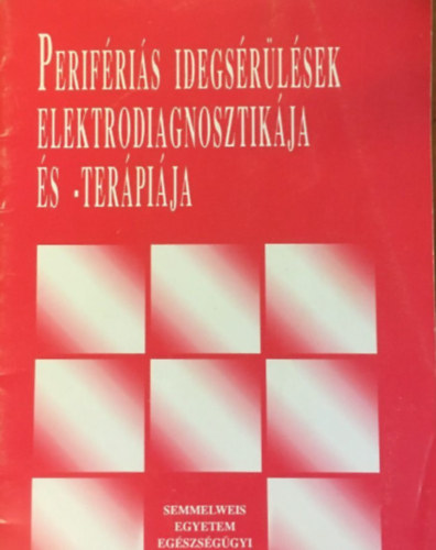 PERIFRIS IDEGSRLSEK ELEKTRODIAGNOSZTIKJA S -TERPIJA