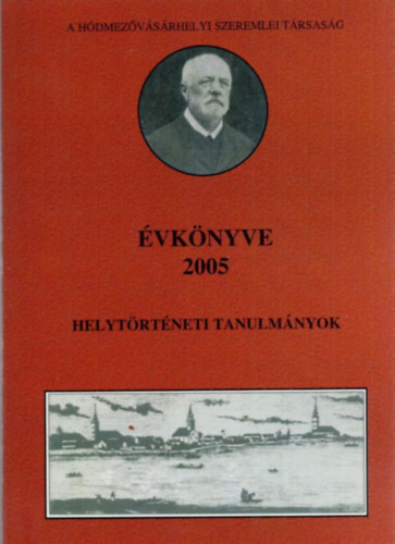 Varsnyi Attila  (szerk.) - A Hdmezvsrhelyi Szeremlei Trsasg VKNYVE 2005.