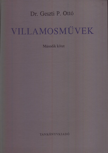 Geszti P. Ott - Villamosmvek II.