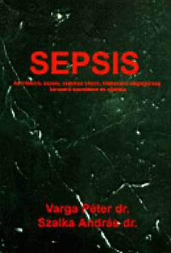 Dr. Varga Pter; Dr. Szalka Andrs - Sepsis