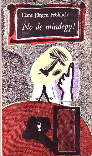 Fr�hlich Hans J�rgen - No de mindegy!