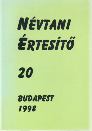 Hegedűs Attila (sorozatszerk.) - Névtani érteítő 20 - Budapest 1998