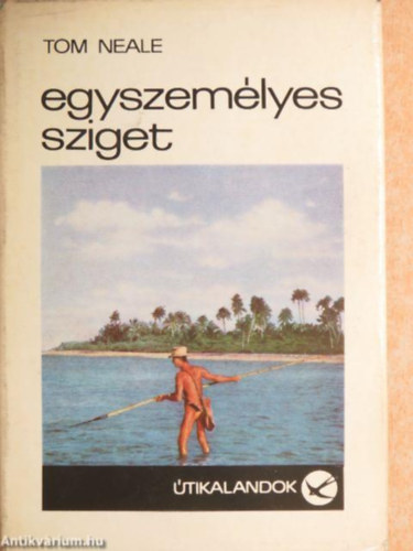 Tom Neale - Egyszemlyes sziget (tikalandok 94.)