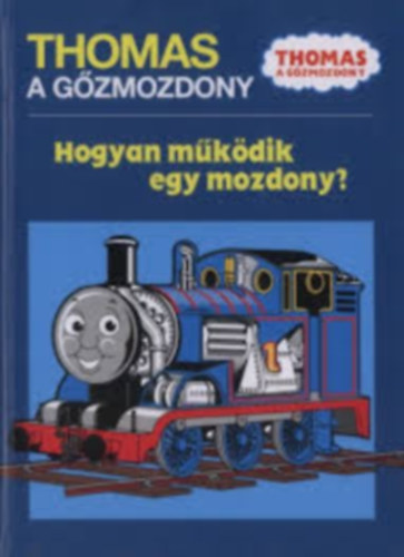 Thomas a gőzmozdony - Hogyan működik egy gőzmozdony?