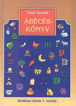 Tolnai Gyul�n� - �b�c�sk�nyv - �ltal�nos iskola 1. oszt�ly