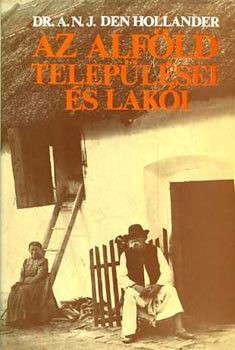 A.N.J. Dr. den Hollander - Az alf�ld telep�l�sei �s lak�i