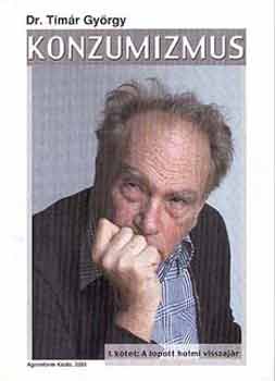 Dr.T�m�r Gy�rgy - Konzumizmus - A lopott holmi visszaj�r