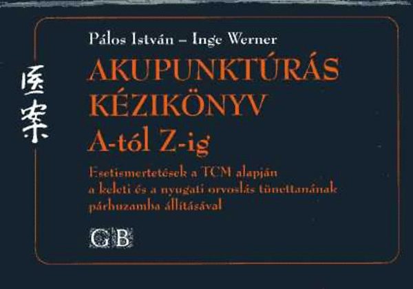P�los Istv�n-Inge Werner - Akupunkt�r�s k�zik�nyv A-t�l Z-ig