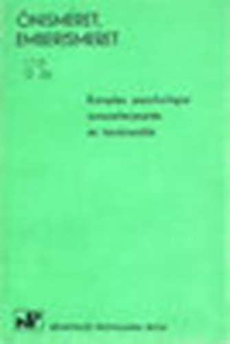 Fodor Katalin; Dr. K�zdi Bal�zs - �nismeret, emberismeret. Komplex pszichol�giai ismeretterjeszt�s ...