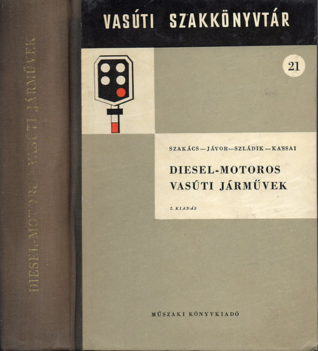 Szakcs-Jvor-Szladik-Kassai - Diesel-motoros vasti jrmvek (Vasti szakknyvtr 21.)