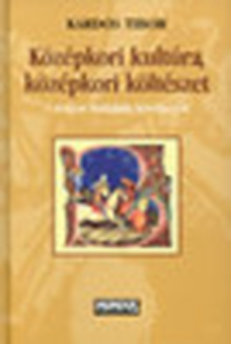 Kardos Tibor - Kzpkori kultra, kzpkori kltszet (A magyar irodalom keletkezse)