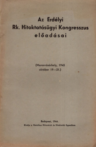 Az Erd�lyi Rk. Hitoktat�s�gyi Kongresszus el�ad�sai