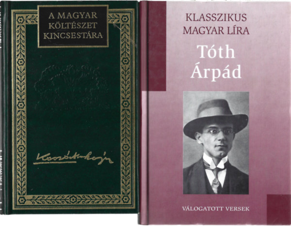 2 db k�nyv, Kass�k Lajos - v�logatott versek (A Magyar K�lt�szet Kincsest�ra 28.), T�th �rp�d V�logatott versek