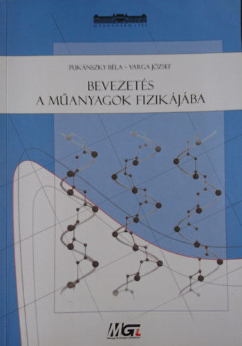 Varga Jzsef Puknszky Bla - Bevezets a manyagok fizikjba