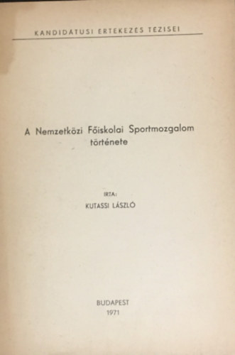 Kutassi Lszl - A Nemzetkzi Fiskola Sportmozgalom trtnete