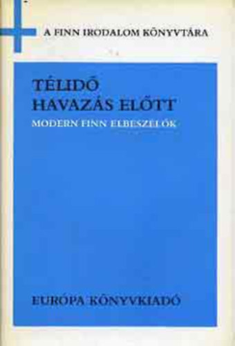 Karig S�ra  (szerk.) - T�lid� havaz�s el�tt, modern finn elbesz�l�k
