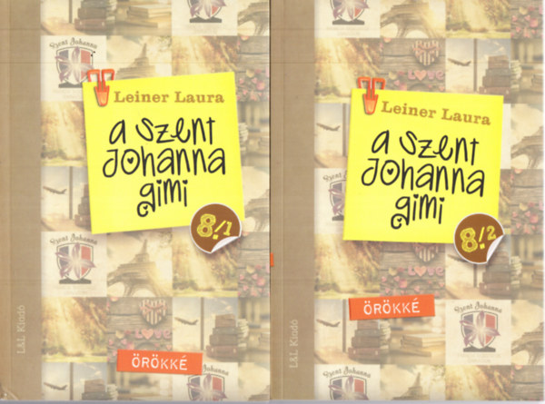 Leiner Laura - A Szent Johanna gimi 8.  1-2. - �r�kk�