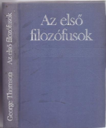 George Thomson - Az els filozfusok - Tanulmny az kori grg trsadalomrl