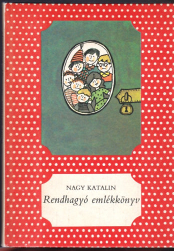 Nagy Katalin - Rendhagy emlkknyv