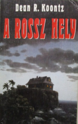 Dean R. Koontz - A rossz hely