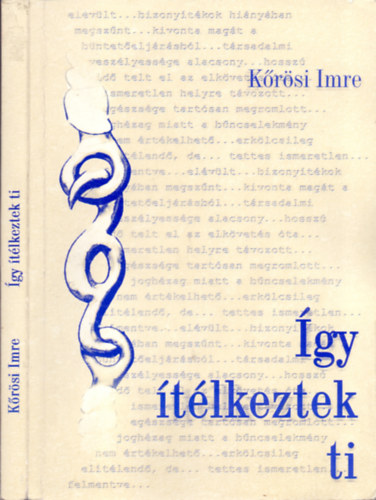 K�r�si Imre - �gy �t�lkeztek ti