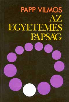 Papp Vilmos - Az egyetemes paps�g