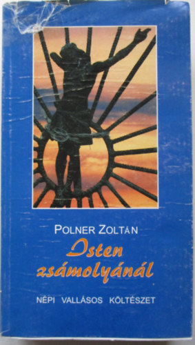 Polner Zolt�n - Isten zs�moly�n�l - N�pi vall�sos k�lt�szet