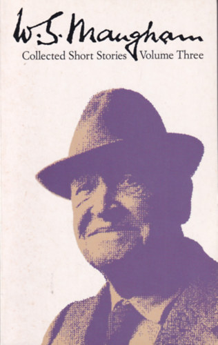 Somerset W. Maugham - Collected Short Stories - Volume 3.