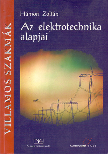 H�mori Zolt�n - Az elektrotechnika alapjai