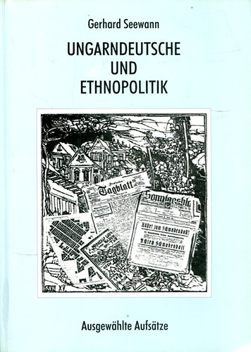 Gerhard Seewann - Ungarndeutsche und Ethnopolitik