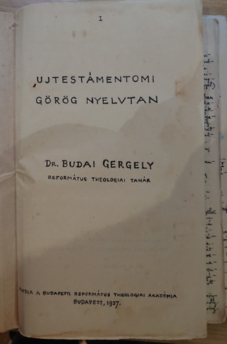 Dr. Budai Gergely  (szerk.) - Ujtest�monti g�r�g nyelvtan