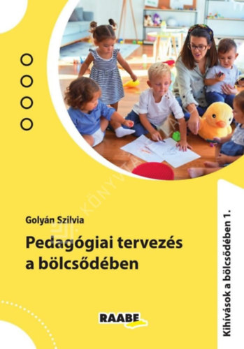 Golyán Szilvia - Pedagógiai tervezés a bölcsődében