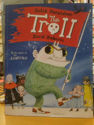 David Roberts Julia Donaldson - The Troll - By the author the Gruffalo
