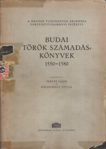 Fekete- K�ldy- Nagy - Budai t�r�k sz�mad�sk�nyvek 1550-1580