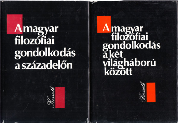 2db. magyar filoz�fia: A magyar filoz�fiai gondolkod�s a sz�zadel�n + A magyar filoz�fiai gondolkod�s a k�t vil�gh�bor� k�z�tt